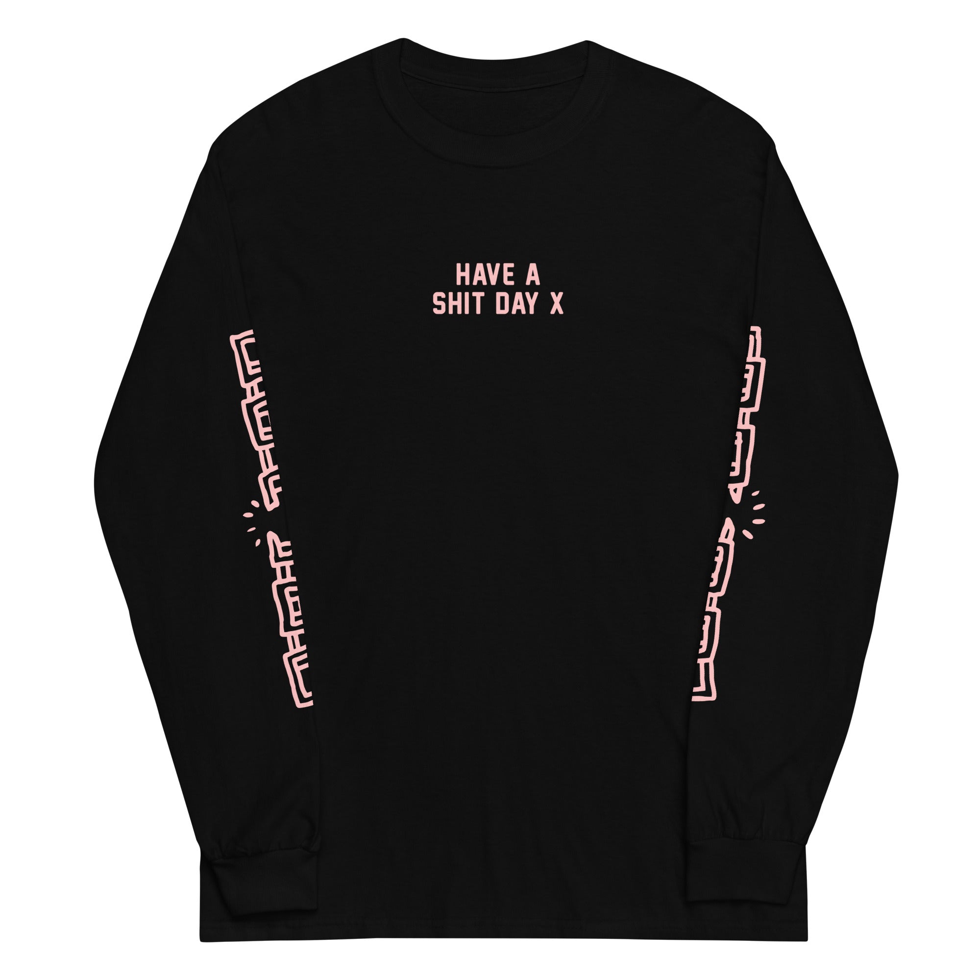 Have A Shit Day Long Sleeve – Forbidden13